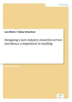 Designing a new industry award for service excellence competition in retailing