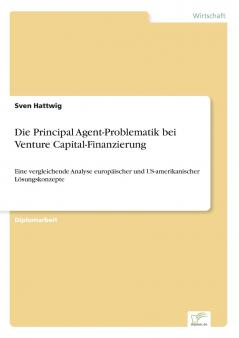 Die Principal Agent-Problematik bei Venture Capital-Finanzierung
