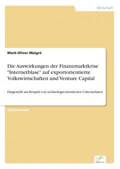 Die Auswirkungen der Finanzmarktkrise Internetblase auf exportorientierte Volkswirtschaften und Venture Capital