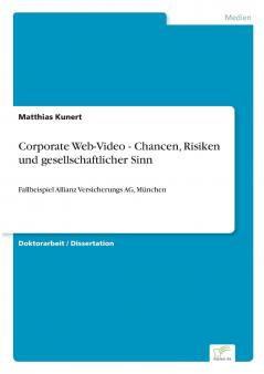 Corporate Web-Video - Chancen Risiken und gesellschaftlicher Sinn