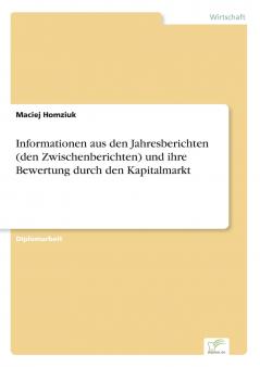 Informationen aus den Jahresberichten (den Zwischenberichten) und ihre Bewertung durch den Kapitalmarkt