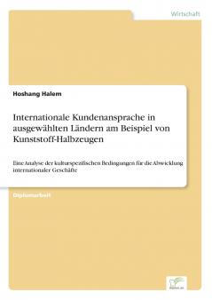 Internationale Kundenansprache in ausgewählten Ländern am Beispiel von Kunststoff-Halbzeugen