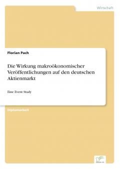 Die Wirkung makroökonomischer Veröffentlichungen auf den deutschen Aktienmarkt