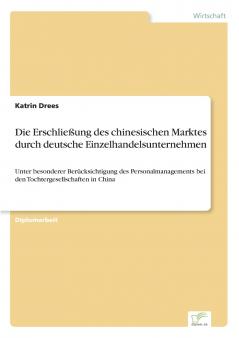 Die Erschließung des chinesischen Marktes durch deutsche Einzelhandelsunternehmen