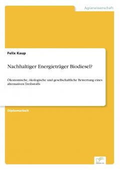 Nachhaltiger Energieträger Biodiesel?