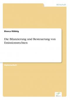 Die Bilanzierung und Besteuerung von Emissionsrechten