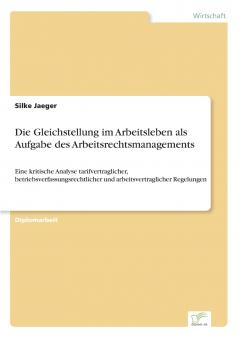 Die Gleichstellung im Arbeitsleben als Aufgabe des Arbeitsrechtsmanagements