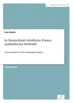 In Deutschland inhaftierte Frauen ausländischer Herkunft