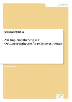 Zur Implementierung der Optionspreistheorie für reale Investitionen