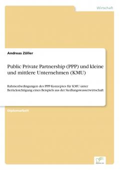 Public Private Partnership (PPP) und kleine und mittlere Unternehmen (KMU)