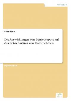 Die Auswirkungen von Betriebssport auf das Betriebsklima von Unternehmen