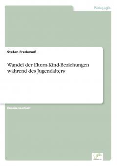 Wandel der Eltern-Kind-Beziehungen während des Jugendalters