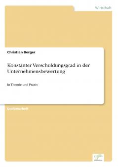 Konstanter Verschuldungsgrad in der Unternehmensbewertung
