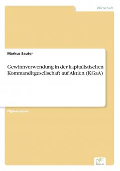 Gewinnverwendung in der kapitalistischen Kommanditgesellschaft auf Aktien (KGaA)