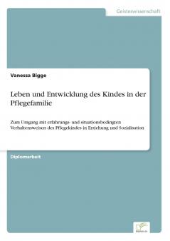 Leben und Entwicklung des Kindes in der Pflegefamilie