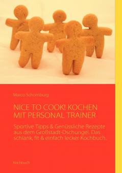 NICE TO COOK! KOCHEN MIT PERSONAL TRAINER