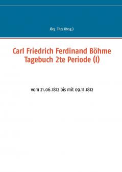 Carl Friedrich Ferdinand Böhme Tagebuch 2te Periode (I)