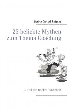 25 beliebte Mythen zum Thema Coaching