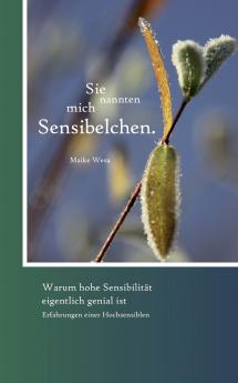 Sie nannten mich Sensibelchen