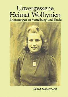 Unvergessene Heimat Wolhynien