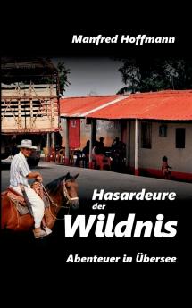 Hasardeure der Wildnis