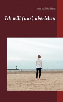 Ich will (nur) ��berleben