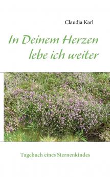 In Deinem Herzen lebe ich weiter