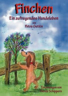 Finchen - Ein aufregendes Hundeleben