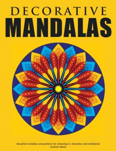Decorative Mandalas - Beautiful mandalas and patterns for colouring in relaxation and meditation