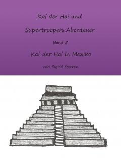 Kai der Hai und Supertroopers Abenteuer Band 5