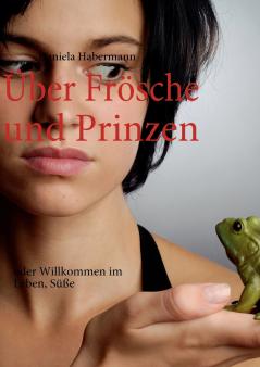 Über Frösche und Prinzen