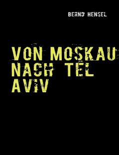 Von Moskau nach Tel Aviv