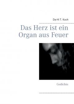 Das Herz ist ein Organ aus Feuer