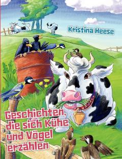 Geschichten die sich Kühe und Vögel erzählen