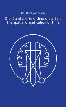 Die räumliche Einordnung der Zeit / The Spatial Classification of Time