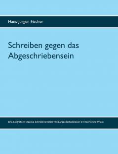 Schreiben gegen das Abgeschriebensein