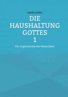 Die Haushaltung Gottes Band 1