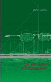 Der Mind des Matrix-Hackers