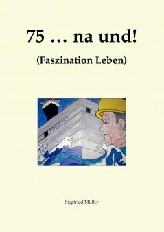75 ... na und!