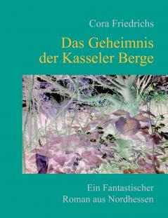 Das Geheimnis der Kasseler Berge