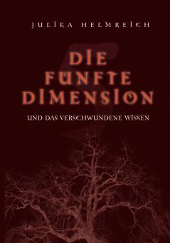 Die fünfte Dimension und das verschwundene Wissen