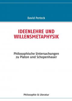 Ideenlehre und Willensmetaphysik
