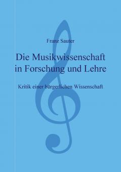 Die Musikwissenschaft in Forschung und Lehre