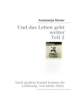 Und das Leben geht weiter