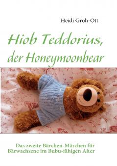 Hiob Teddorius der Honeymoonbear