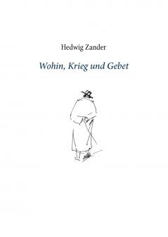 Wohin Krieg und Gebet