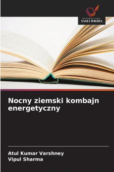 Nocny ziemski kombajn energetyczny