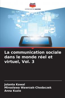 La communication sociale dans le monde réel et virtuel Vol. 3
