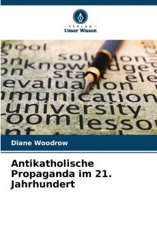 Antikatholische Propaganda im 21. Jahrhundert