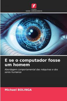 E se o computador fosse um homem